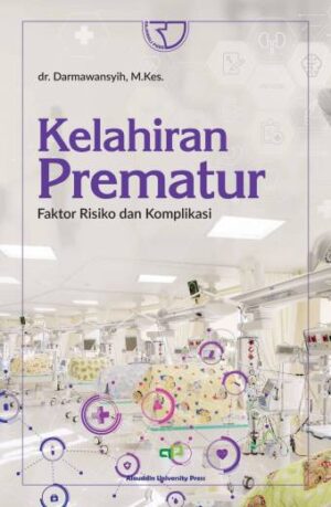 KELAHIRAN PREMATUR FAKTOR RESIKO DAN KOMPLIKASI – dr. Darmawansyih, M.Kes