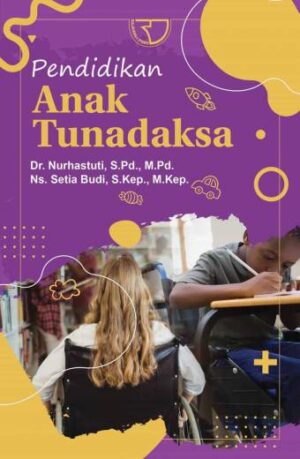 Pendidikan Anak Tunadaksa – Dr. Nurhastuti, S.Pd., M.Pd. Ns. Setia Budi, S.Kep., M.Kep.