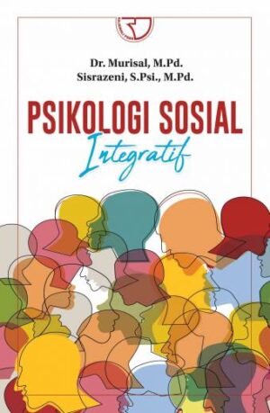 PSIKOLOGI SOSIAL INTEGRATIF – Dr. Murisal., M.Pd.