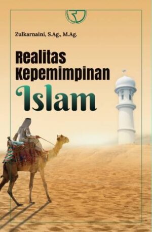 REALITAS KEPEMIMPINAN ISLAM – Zulkarnaini, S.Ag. M.Ag.