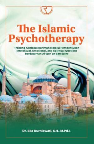 The Islamic Psychotherapy – Dr. Eka Kurniawati, S.H., M.Pd.I.