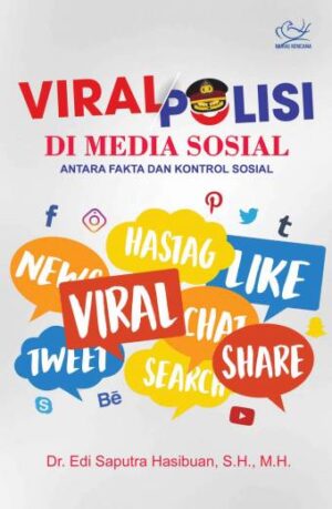 Viral Polisi di Media Sosial Antara Fakta dan Kontrol Sosial – Edi Saputra Hasibuan