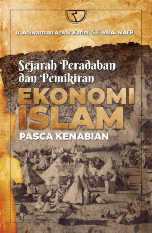 EKONOMI ISLAM – Ir. Adiwarman Azwar Karim, S.E., M.B.A., M.A.E.P.