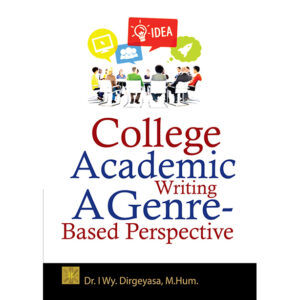COLLEGE ACADEMIC WRITING: A GENRE-BASED PERSPECTIVE Edisi Pertama