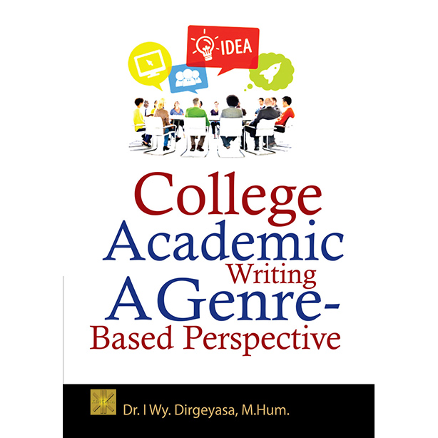 COLLEGE ACADEMIC WRITING: A GENRE-BASED PERSPECTIVE Edisi Pertama