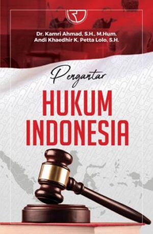 PENGANTAR HUKUM INDONESIA – Dr. Kamri Ahmad, SH. M.Hum dan Andi Khaedhir K. Petta Lolo, SH