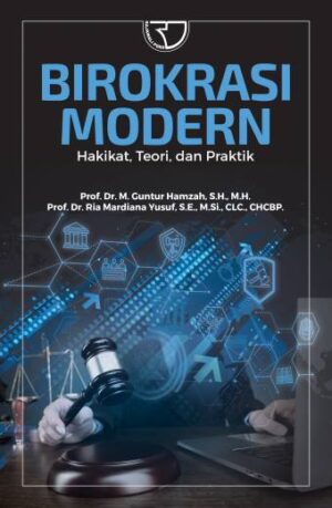 BIROKRASI MODERN – M. Guntur Hamzah, Ria Mardiana Yusuf