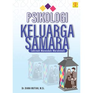PSIKOLOGI KELUARGA SAMARA (SAKINAH MAWADAH WARAHMAH)