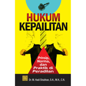 Hukum Kepailitan: Prinsip, Norma dan Praktik di Peradilan