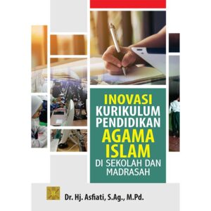 [Pre Order] INOVASI KURIKULUM PENDIDIKAN AGAMA ISLAM DI SEKOLAH DAN MADRASAH