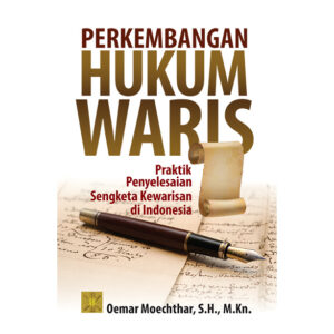 PERKEMBANGAN HUKUM WARIS Praktik Penyelesaian Sengketa Kewarisan di Indonesia