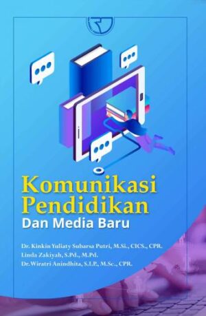 KOMUNIKASI PENDIDIKAN DAN MEDIA BARU – KINKIN YULIATY SUBARSA PUTRI. S.SOS., M.SI.
