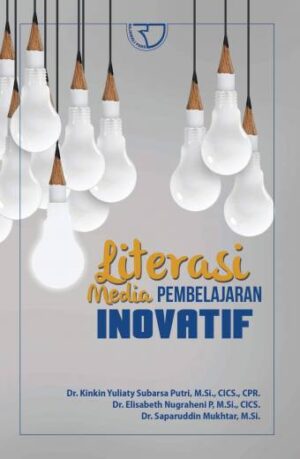 LITERASI MEDIA PEMBELAJARAN INOVATIF – KINKIN YULIATY SUBARSA PUTRI. S.SOS., M.SI. DKK