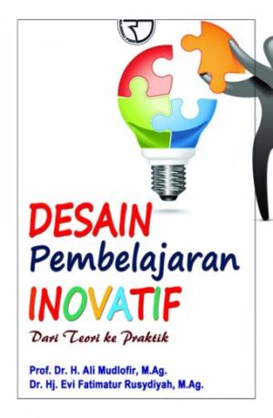 Desain Pembelejaran Inovatif – Ali Mudlofir & Evi Fatimatur Rusydiyah