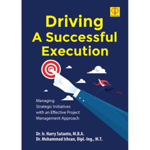 DRIVING A SUCCESSFUL EXECUTION Managing Strategic Initiatives with an Effective Project Management Approach