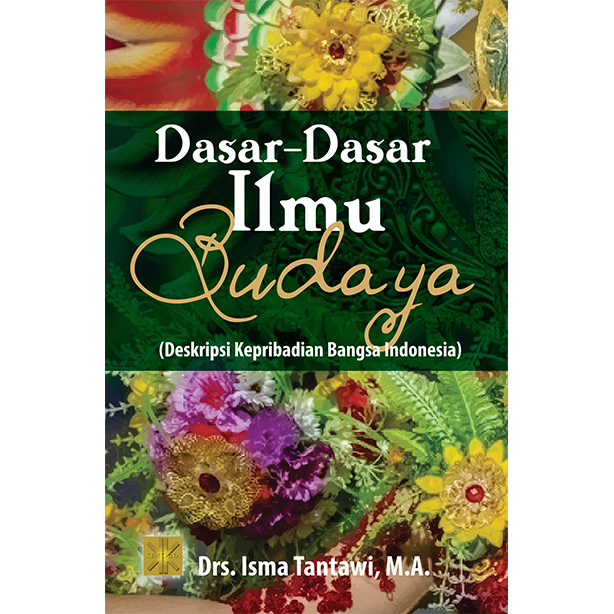 DASAR-DASAR ILMU BUDAYA: Deskripsi Kepribadian Bangsa Indonesia