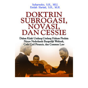 Doktrin, Subrogasi, Novasi, dan Cessie