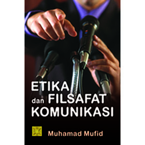 Etika dan Filsafat Komunikasi
