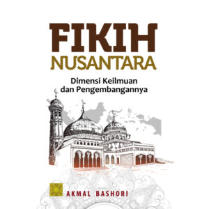 Fikih Nusantara: Dimensi Keilmuan dan Pengembangannya