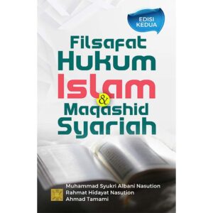 Filsafat Hukum Islam dan Maqashid Syariah. Edisi Kedua