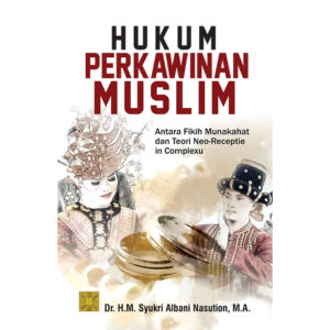 HUKUM PERKAWINAN MUSLIM: Antara Fikih Munakahat dan Teori Neo-Receptie in Complexu