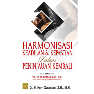 Harmonisasi keadilan dan kepastian dalam peninjauan Kembali Edisi Pertama