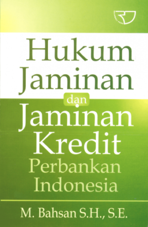 Hukum Jaminan dan Jaminan Kredit – M. Bahsan