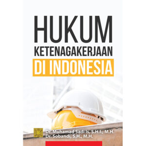 Hukum Ketenagakerjaan di Indonesia