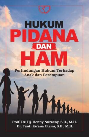HUKUM PIDANA DAN HAM – PROF. DR. HJ. HENNY NURAENY