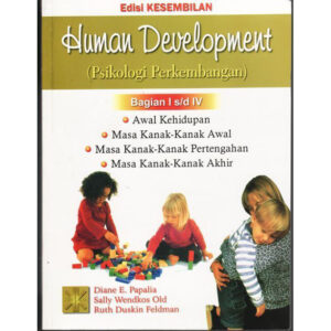 Human Development (Psikologi Perkembangan) I Edisi 9 Bag I s/d IV