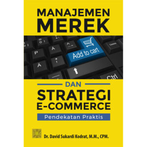 MANAJEMEN MEREK DAN STRATEGI E-COMMERCE: Pendekatan Praktis