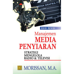 Manajemen Media Penyiaran: Strategi Mengelola Radio & Televisi