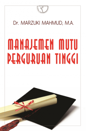 Manajemen Mutu Perguruan Tinggi – Marzuki Mahmud