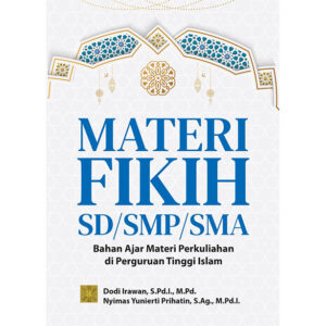 MATERI FIKIH SD/SMP/SMA: Bahan Ajar Materi Perkuliahan di Perguruan Tinggi Islam