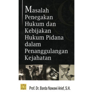Masalah Penegakan Hukum dan Kebijakan Hukum