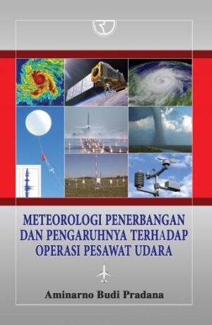 Meteorologi Penerbangan dan Pengaruhnya terhadap Operasi Pesawat Udara – Aminarno Budi Pradana
