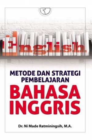 Metode dan Strategi Pembelajaran Bahasa Inggris – Ni Made Ratminingsih (Undiksha)