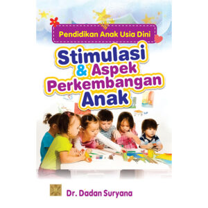 Pendidikan Anak Usia Dini STIMULASI DAN ASPEK PERKEMBANGAN ANAK