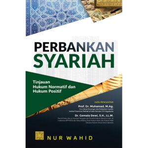PERBANKAN SYARIAH: Tinjauan Hukum Normatif dan Hukum Positif
