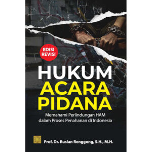 Hukum Acara Pidana: Memahami Perlindungan HAM dalam Proses Penahanan di Indonesia