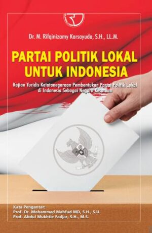 Partai Politik Lokal untuk Indonesia – M. Rizqinizamy Karsayuda