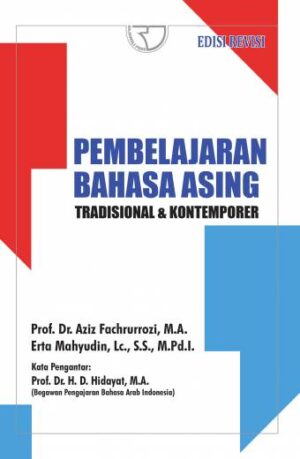 Pembelajaran Bahasa Asing Tradisional dan Kontemporer – Aziz Facrurrozi & Erta Mahyudin