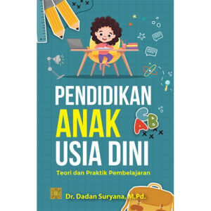 Pendidikan Anak Usia Dini Teori dan Praktik Pembelajaran