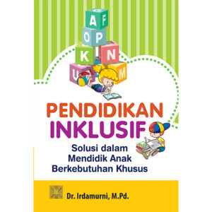 PENDIDIKAN INKLUSIF. Solusi dalam Mendidik Anak Berkebutuhan Khusus
