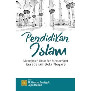 PENDIDIKAN ISLAM Memajukan Umat dan Memperkuat Kesadaran Bela Negara