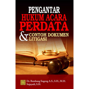 Pengantar Hukum Acara Perdata & Contoh Dokumen Litigasi Perkara Perdata
