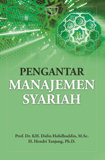 Pengantar Manajemen Syariah – Didin Hafidhuddin & Hendri Tanjung