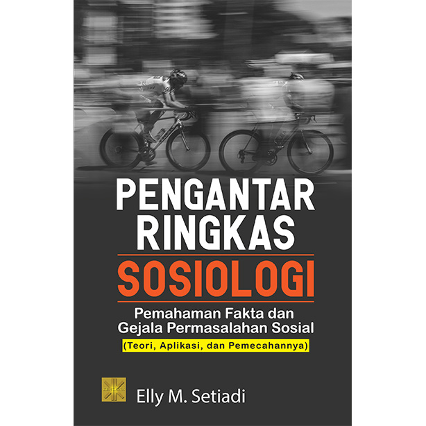 PENGANTAR RINGKAS SOSIOLOGI: Pemahaman Fakta dan Gejala Permasalahan Sosial