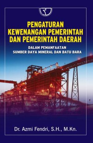 Pengaturan Kewenangan Pemerintah dan Pemerintah Daerah – Azmi Fendri