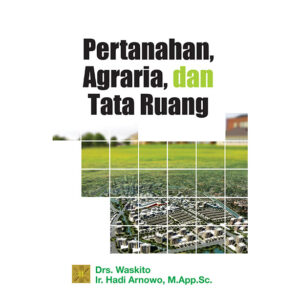 Pertanahan, Agraria, Dan Tata Ruang